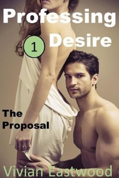 Cover Professing Desire: The Proposal (eBook, ePUB)