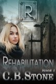 Rehabilitation (Unbelief Series, #1) (eBook, ePUB)