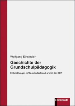 Geschichte der Grundschulpädagogik - Einsiedler, Wolfgang