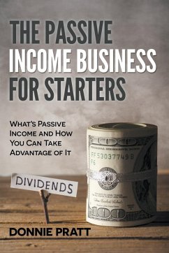 The Passive Income Business for Starters - Pratt, Donnie