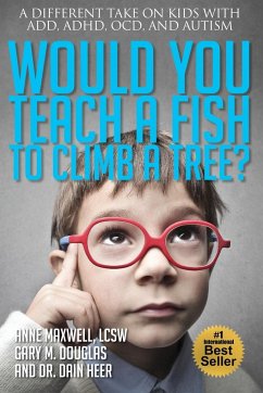 Would You Teach a Fish to Climb a Tree? - Maxwell, Anne; Douglas, Gary M.; Heer, Dain