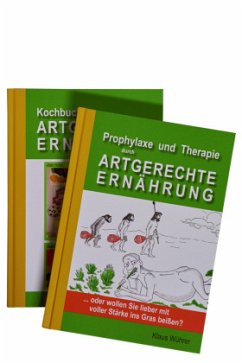 Prophylaxe und Therapie durch Artgerechte Ernährung, 2 Teile - Wührer, Klaus