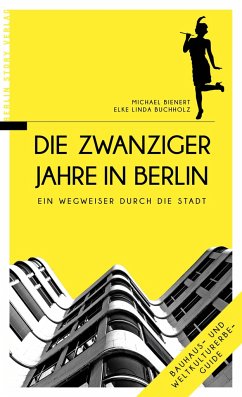 Die Zwanziger Jahre in Berlin - Bienert, Michael;Buchholz, Elke L.