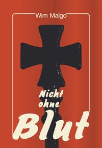 Nicht ohne Blut - Malgo, Wim