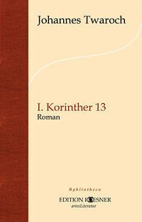 I. Korinther 13 - Twaroch, Johannes