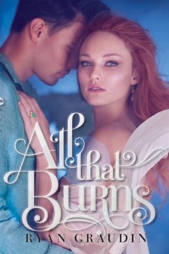 All That Burns (eBook, ePUB) - Graudin, Ryan
