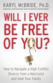 Will I Ever Be Free of You? (eBook, ePUB) Will I Ever Be Free of You? (eBook, ePUB)