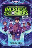 The Incredible Space Raiders from Space! (eBook, ePUB)