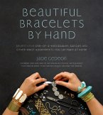Beautiful Bracelets By Hand (eBook, ePUB)