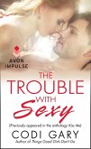 The Trouble With Sexy (eBook, ePUB)