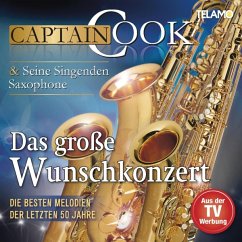 Das Große Wunschkonzert-Die Besten Melodien Der Le - Captain Cook Und Seine Singenden Saxophone