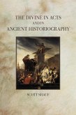 Divine in Acts and in Ancient Historiography (eBook, ePUB)