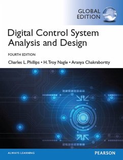 Digital Control System Analysis & Design, Global Edition (eBook, PDF) - Phillips, Charles L.; Nagle, H. Troy; Chakrabortty, Aranya