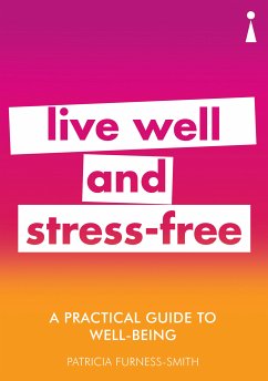 A Practical Guide to Well-being (eBook, ePUB) - Furness-Smith, Patricia