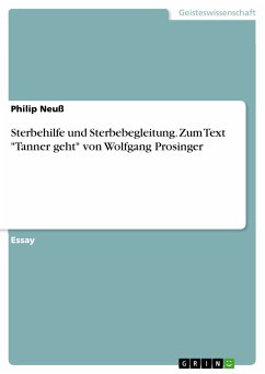 Sterbehilfe und Sterbebegleitung. Zum Text &quote;Tanner geht&quote; von Wolfgang Prosinger (eBook, PDF)