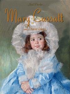 Mary Cassatt: Drawings (eBook, ePUB) - Parker, Josh