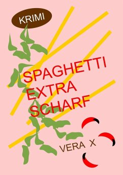 Spaghetti extra scharf (eBook, ePUB) - X, Vera