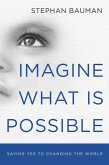 Imagine What Is Possible (eBook, ePUB)