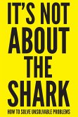 It's Not About the Shark (eBook, ePUB)