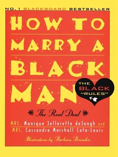 How to Marry a Black Man (eBook, ePUB) - Dejongh, Monique Jellerette; Cato-Louis, Cassandra