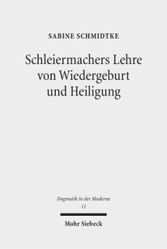 Schleiermachers Lehre von Wiedergeburt und Heiligung - Schmidtke, Sabine