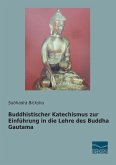 Buddhistischer Katechismus zur Einführung in die Lehre des Buddha Gautama