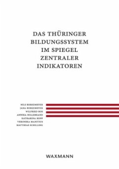 Das Thüringer Bildungssystem im Spiegel zentraler Indikatoren - Berkemeyer, Nils; Berkemeyer, Jana; Bos, Wilfried
