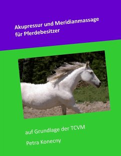 Akupressur und Meridianmassage für Pferdebesitzer - Konecny, Petra