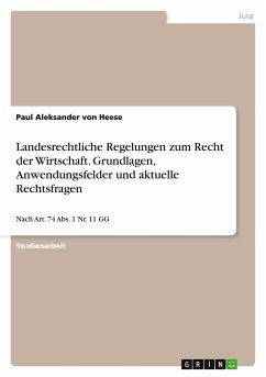 Landesrechtliche Regelungen zum Recht der Wirtschaft. Grundlagen, Anwendungsfelder und aktuelle Rechtsfragen - Heese, Paul Aleksander von