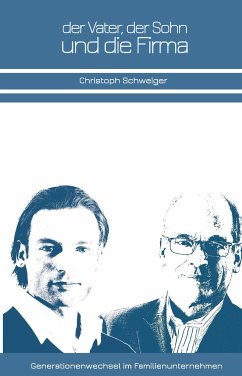 Der Vater, der Sohn und die Firma - Christoph Schweiger
