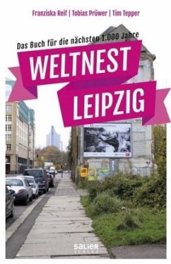 Weltnest Leipzig - Prüwer, Tobias; Reif, Franziska; Tepper, Tim