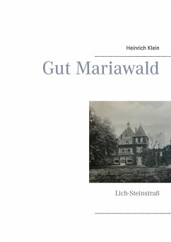 Gut Mariawald - Klein, Heinrich
