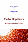 Martyn Lloyd-Jones: Ringen um evangelikale Einheit (eBook, ePUB)