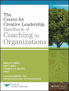 The Center for Creative Leadership Handbook of Coaching in Organizations (eBook, PDF) - Riddle, Douglas; Hoole, Emily R.; Gullette, Elizabeth C. D.