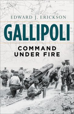 Gallipoli (eBook, ePUB) - Erickson, Edward J.