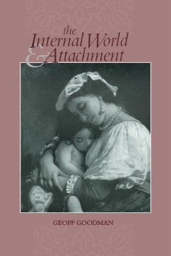 The Internal World and Attachment (eBook, PDF) - Goodman, Geoff