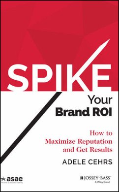 Spike your Brand ROI (eBook, ePUB) - Cehrs, Adele R.
