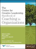 The Center for Creative Leadership Handbook of Coaching in Organizations (eBook, ePUB)