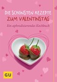 Die schönsten Rezepte zum Valentinstag (eBook, ePUB)