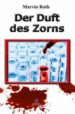 Der Duft des Zorns - Roth, Marvin