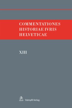 Commentationes Historiae Iuris Helveticae - Hafner, Felix; Kley, Andreas; Monnier, Victor