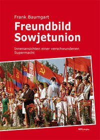Freundbild Sowjetunion - Baumgart, Frank