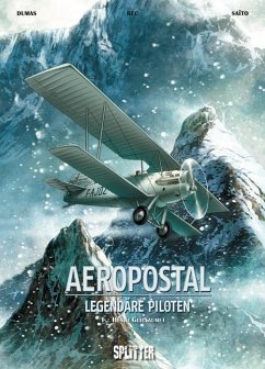 Henri Guillaumet / Aeropostal - Legendäre Piloten Bd.1 - Bec, Christophe;Dumas, Patrick