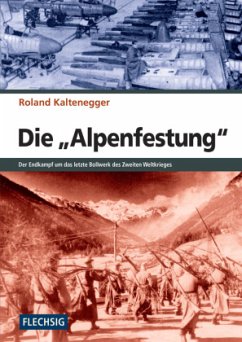 Die Alpenfestung - Kaltenegger, Roland