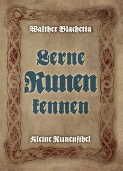 Lerne Runen kennen! - Blachetta, Walther