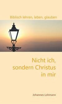 Nicht ich, sondern Christus in mir