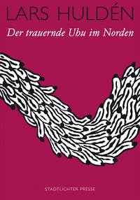 Der trauernde Uhu im Norden - Huldén, Lars