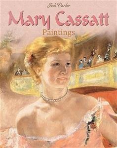 Mary Cassatt: Paintings (eBook, ePUB) - Parker, Josh