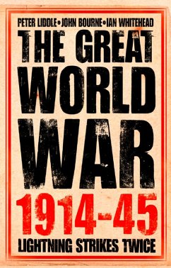 The Great World War 1914-1945 (eBook, ePUB) - Liddle, Peter; Bourne, John; Whitehead, Ian