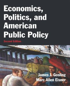 Economics, Politics, and American Public Policy (eBook, ePUB) - Gosling, James J.; Eisner, Marc Allen